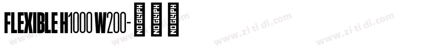 Flexible H1000 W200字体转换 Flexible H1000 W200字体转换